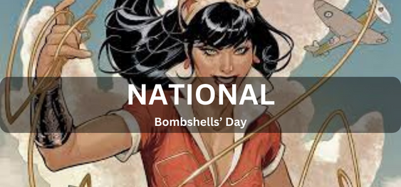 National Bombshells’ Day [ राष्ट्रीय बमबारी दिवस]